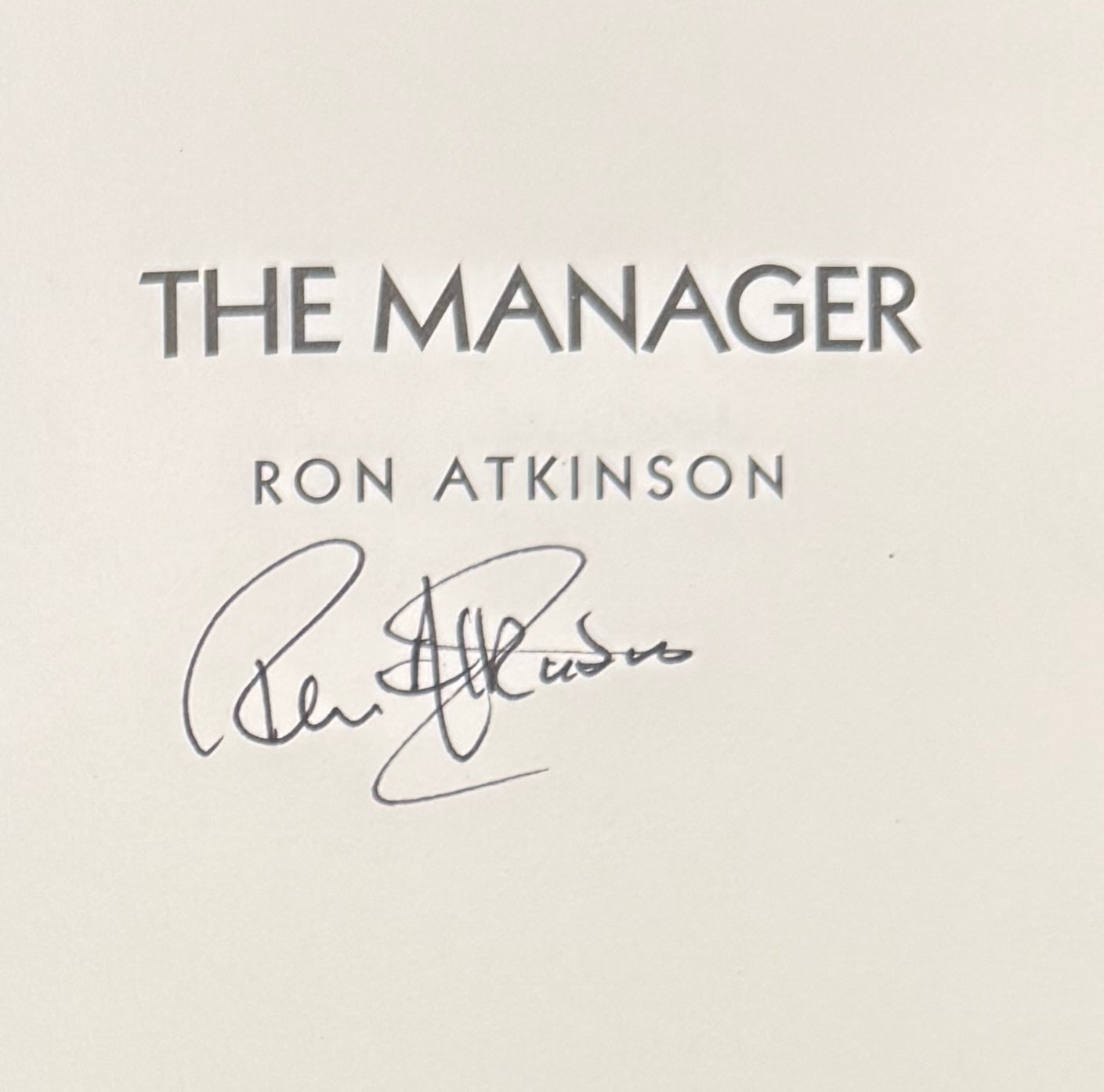 Ron Atkinson, Hand Signed Limited Edition 'The Manager' Hard Back Book, Manchester United Legend