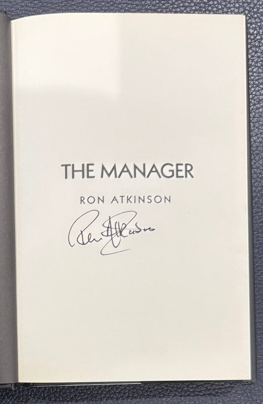 Ron Atkinson, Hand Signed Limited Edition 'The Manager' Hard Back Book, Manchester United Legend